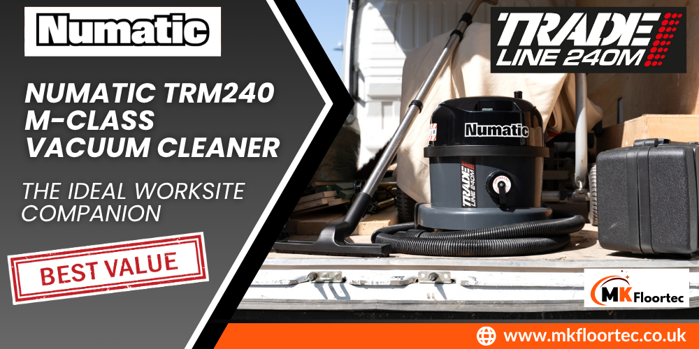 Numatic TRM240: Best Value M-Class Vacuum, Site Compliance & Power
