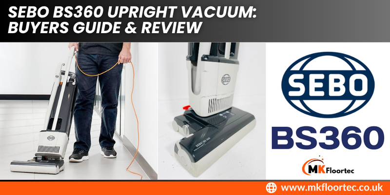 Sebo BS360 Upright Vacuum: Buyers Guide & Review