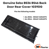 Sebo BS36 BS46 Back Door Rear Cover 1039DG