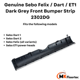 Sebo Felix / Dart / ET1 Dark Grey Front Bumper Strip 2302DG